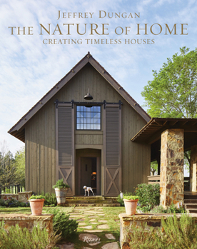 Hardcover The Nature of Home: Creating Timeless Houses Book