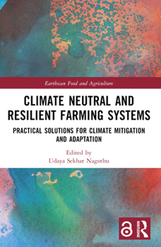 Paperback Climate Neutral and Resilient Farming Systems: Practical Solutions for Climate Mitigation and Adaptation Book