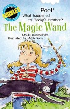 Paperback Nibbles: The Magic Wand: Poof! What Happened to Becky's Brother? Book