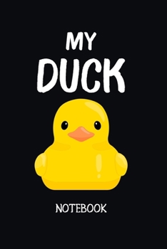 My Duck Notebook: Lovely Journal / Diary / Notepad, Duck Gifts For Duck Lovers (Lined, 6" x 9") 100 pages
