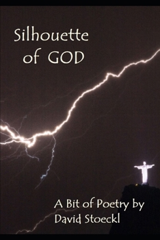 Paperback Silhouette of God: A Bit of Poetry Book