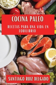 Paperback Cocina Paleo: Recetas para una Vida en Equilibrio [Spanish] Book