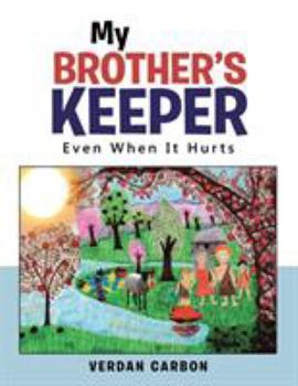 Paperback My Brother's Keeper: Even When It Hurts Book