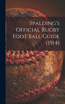 Hardcover Spalding's Official Rugby Foot Ball Guide (1914) Book