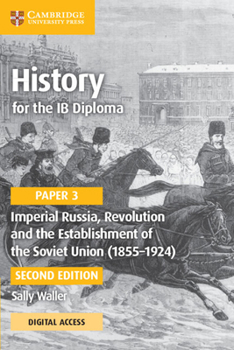 Paperback History for the IB Diploma Paper 3 Imperial Russia, Revolution and the Establishment of the Soviet Union (1855-1924) Coursebook with Digital Access (2 Book