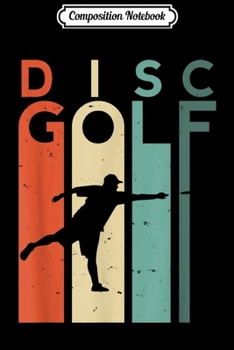 Paperback Composition Notebook: Disc Golf Frisbee Retro Player Men Women Flying Frolf Journal/Notebook Blank Lined Ruled 6x9 100 Pages Book