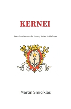 Paperback Kernei: Born Into Communist Horror, Raised in Madness Book