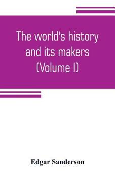 Paperback The world's history and its makers (Volume I) Book