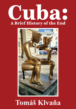 Hardcover Cuba: A Brief History of the End Book