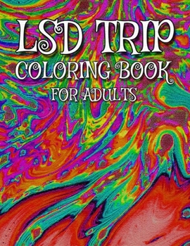 Paperback Lsd trip coloring book: a trippy psychedelic coloring book gor for relaxation Book