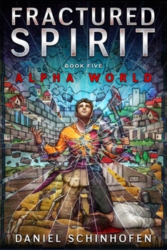 Fractured Spirit - Book #5 of the Alpha World