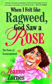 Paperback When I Felt Like a Ragweed, God Saw a Rose Book