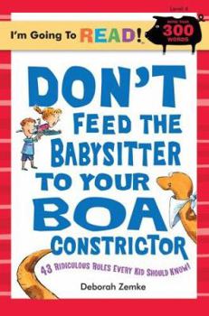 Paperback I'm Going to Read(r) (Level 4): Don't Feed the Babysitter to Your Boa Constrictor: 102 Ridiculous Rules Every Kid Should Know Book