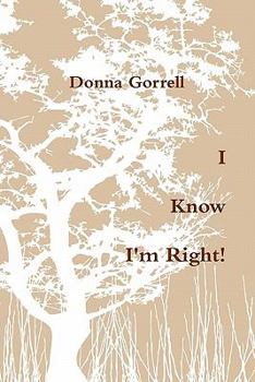 Paperback I Know I'm Right! Book