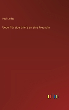 Ueberflüssige Briefe an eine Freundin