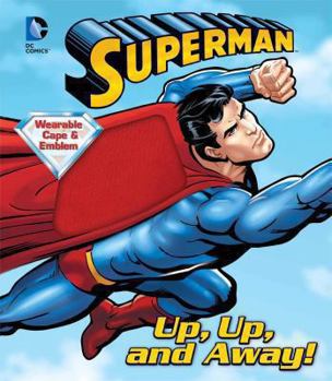 Hardcover DC Superman Up, Up, and Away!: Book with Cape Book