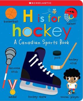 Board book H Is for Hockey (Scholastic Early Learners): A Canadian Sports Book