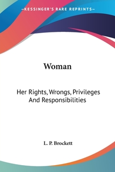 Paperback Woman: Her Rights, Wrongs, Privileges And Responsibilities Book