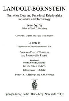 Ag Al Cd S ... Cu Te Yb (Landolt Börnstein: Numerical Data And Functional Relationships In Science And Technology   New Series / Condensed Matter) (English And German Edition) (Volume 14)