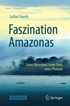 Paperback Faszination Amazonas: Seine Menschen, Seine Tiere, Seine Pflanzen [German] Book