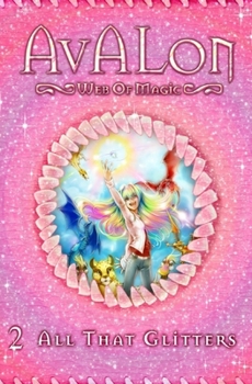 All That Glitters - Book #2 of the Avalon: Web of Magic