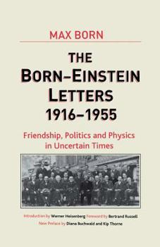 Paperback Born-Einstein Letters, 1916-1955: Friendship, Politics and Physics in Uncertain Times Book