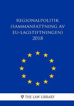 Paperback Regionalpolitik (Sammanfattning av EU-lagstiftningen) 2018 [Swedish] Book