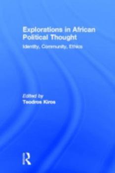Hardcover Explorations in African Political Thought: Identity, Community, Ethics Book