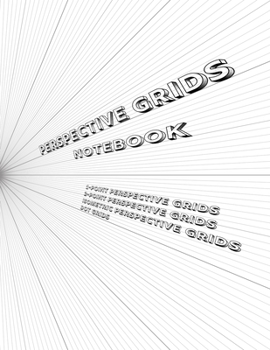 Paperback Perspective Grids Notebook: Drawing paper with Perspective Grids for drawing exercises and work. Book