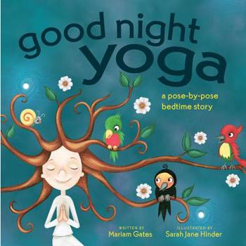 Board book Good Night Yoga: A Pose-By-Pose Bedtime Story Book
