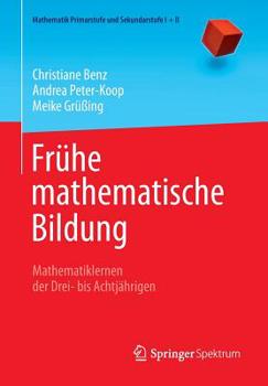 Paperback Frühe Mathematische Bildung: Mathematiklernen Der Drei- Bis Achtjährigen [German] Book