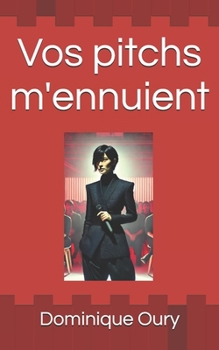 Paperback Vos pitchs m'ennuient [French] Book