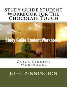 Paperback Study Guide Student Workbook for The Chocolate Touch: Quick Student Workbooks Book