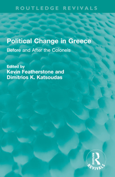Paperback Political Change in Greece: Before and After the Colonels Book