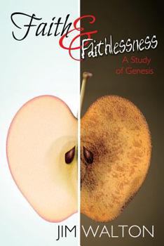 Paperback Faith and Faithlessness: A Study of Genesis Book