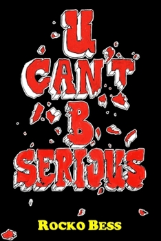 Paperback U Can't B Serious Book