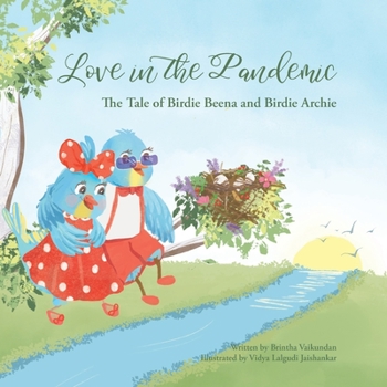 Paperback Love in the Pandemic: The Tale of Birdie Beena and Birdie Archie Book