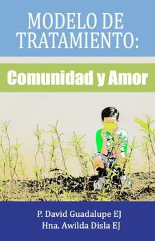 Paperback Modelo de Tratamiento: Comunidad de Amor (Spanish Edition) [Spanish] Book