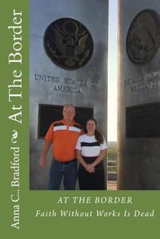 Paperback At The Border: Faith Without Works Is Dead Book