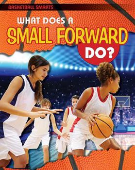 Library Binding What Does a Small Forward Do? Book