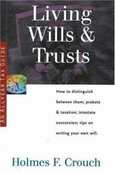 Paperback Living Wills & Trusts: How to Distinguish Between Them; Probate & Taxation; Intestate Succession, Tips on Writing Your Own Will Book