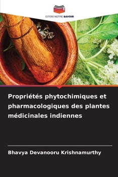 Propriétés phytochimiques et pharmacologiques des plantes médicinales indiennes (French Edition)
