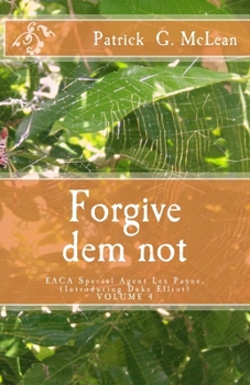 Paperback Forgive dem not: EACA Special Agent Lex Payne, (Introducing Duke Elliot) Book
