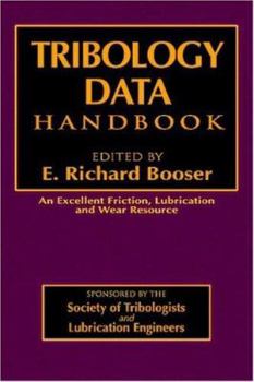 Hardcover Tribology Data Handbook: An Excellent Friction, Lubrication, and Wear Resource Book