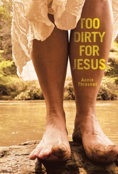 Hardcover Too Dirty for Jesus Book