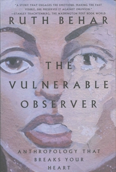 Paperback The Vulnerable Observer: Anthropology That Breaks Your Heart Book