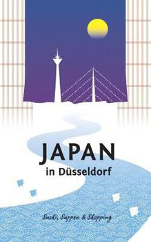 Paperback Japan in D?sseldorf: Sushi, Suppen und Shopping [German] Book