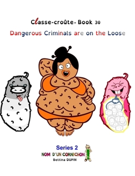 Dangerous Criminals are on the Loose (Classe-croûte)