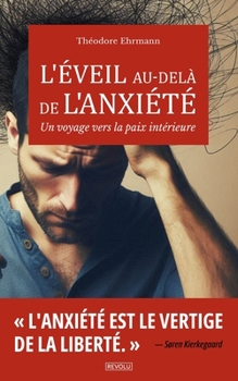 Paperback L'éveil au-delà de l'anxiété: Un voyage vers la paix intérieure [French] Book