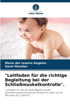 Paperback "Leitfaden für die richtige Begleitung bei der Schließmuskelkontrolle". [German] Book